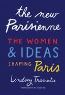 The New Parisienne: The Women & Ideas Shaping Paris