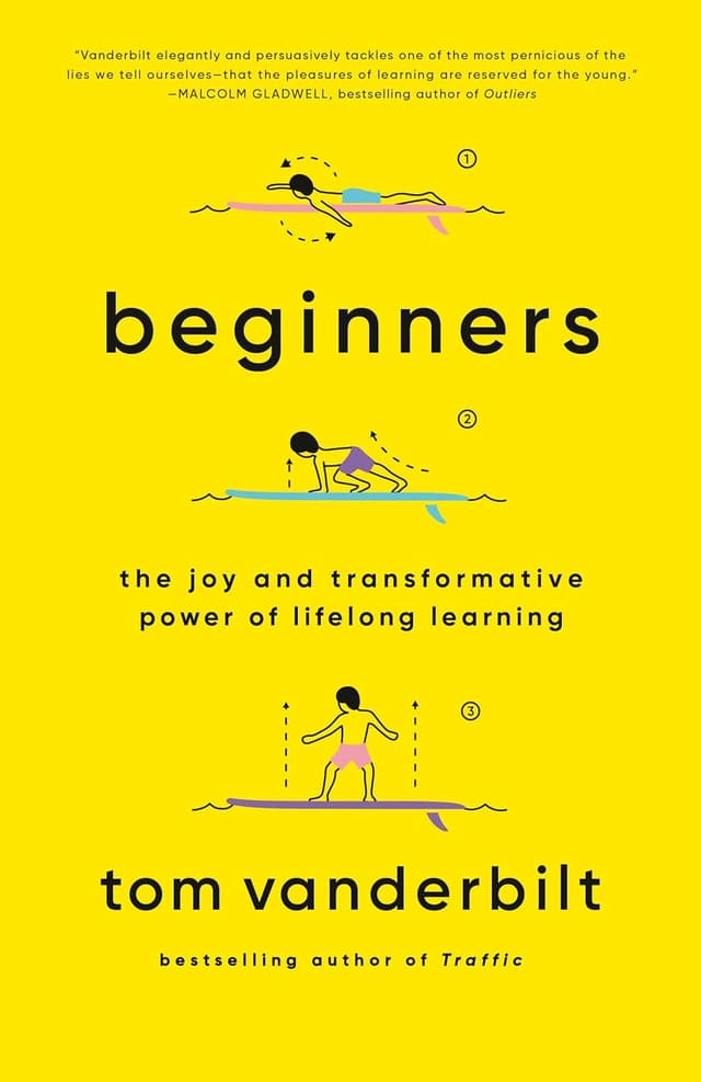 Beginners: The Joy and Transformative Power of Lifelong Learning