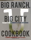 Big Ranch, Big City Cookbook: Recipes from Lambert's Texas Kitchens