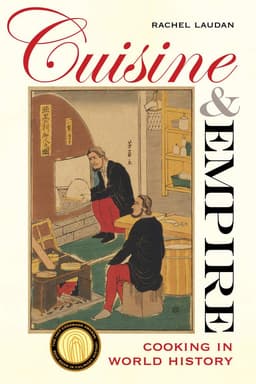 Cuisine and Empire: Cooking in World History (Volume 43) (California Studies in Food and Culture)