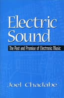 Electric Sound: The Past and Promise of Electronic Music